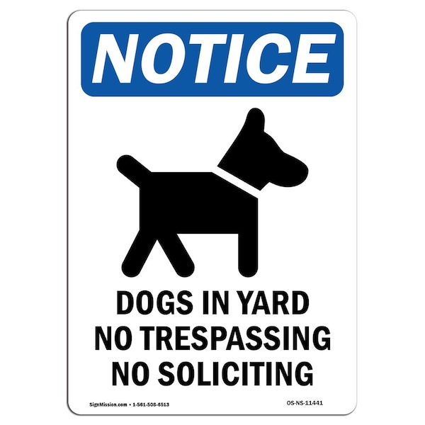 Signmission OSHA Notice Sign, 14" Height, Dogs In Yard No Trespassing Sign With Symbol, Portrait OS-NS-D-1014-V-11441 - main